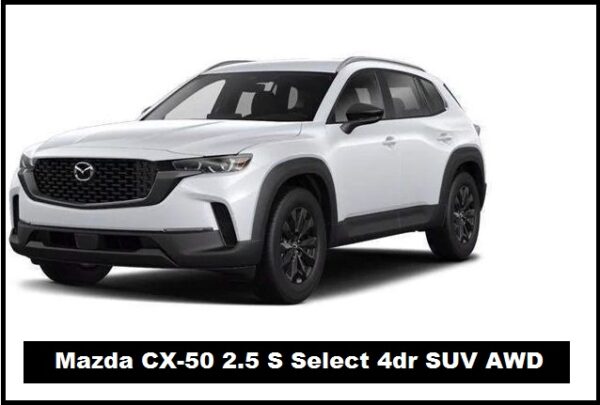 Mazda CX-50 2.5 S Select 4dr SUV AWD Specs, Price, Top Speed, Mileage, Seat, Height, Review