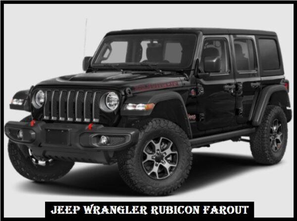 Jeep Wrangler Rubicon Farout Specs, Price, Top Speed, Mileage, Seat, Height, Review