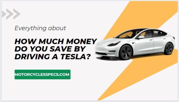 How much money do you save by driving a Tesla
