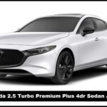 Mazda 2.5 Turbo Premium Plus 4dr Sedan AWD Specs, Price, Top Speed, Mileage, Seat, Height, Review
