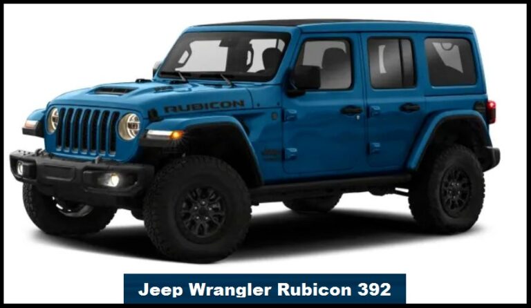 2023 Jeep Wrangler Rubicon 392 Specs, Price, Top Speed, Mileage, Seat, Height, Review