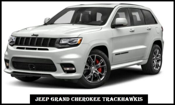 Jeep Grand Cherokee Trackhawkis Specs, Price, Top Speed, Mileage, Seat, Height, Review